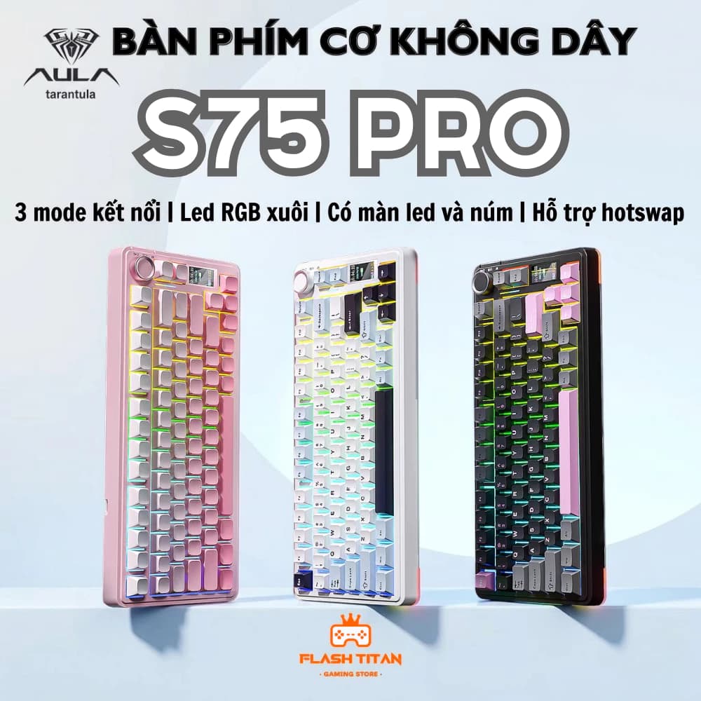 Bàn phím cơ không dây AULA S75 PRO bluetooth 3 mode - Có màn LCD - LED RGB - Bảo hành 12 tháng